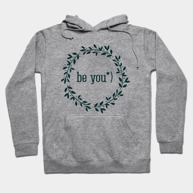 Be you, inspirational quote Hoodie by Yurko_shop